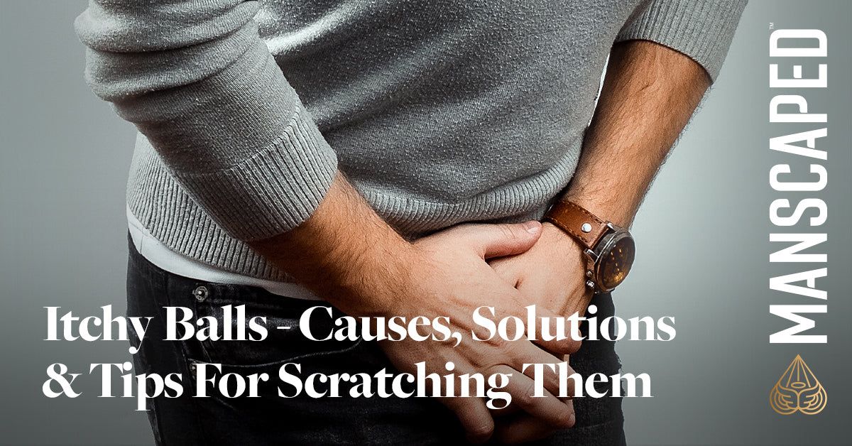 Have Itchy Balls? Here’s Why They Itch and How to Stop It